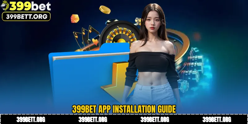 399BET App installation guide
