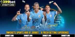 9Wickets Sports Hub at 399BET - A Fresh Betting Experience