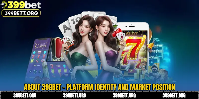 About 399BET - Platform Identity and Market Position