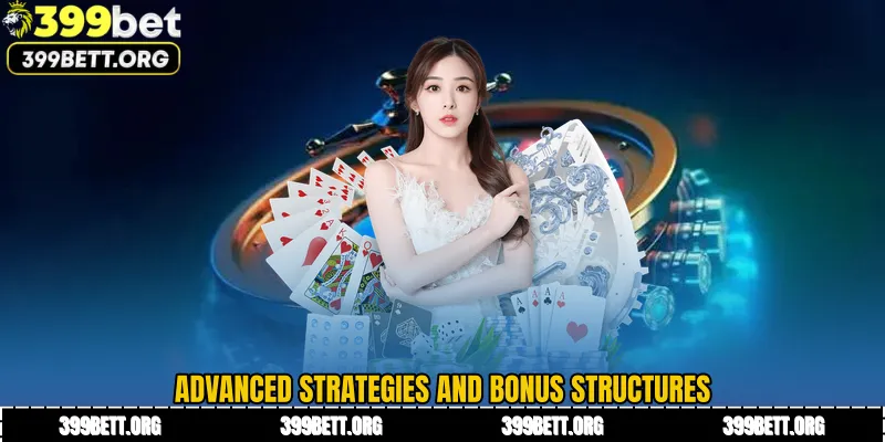 Advanced Strategies and Bonus Structures
