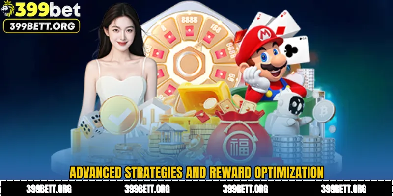 Advanced Strategies and Reward Optimization