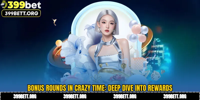 Bonus Rounds in Crazy Time: Deep Dive into Rewards