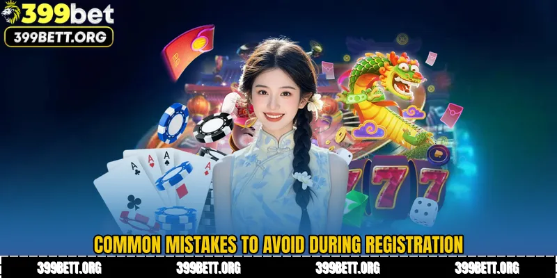 Common Mistakes to Avoid During Registration