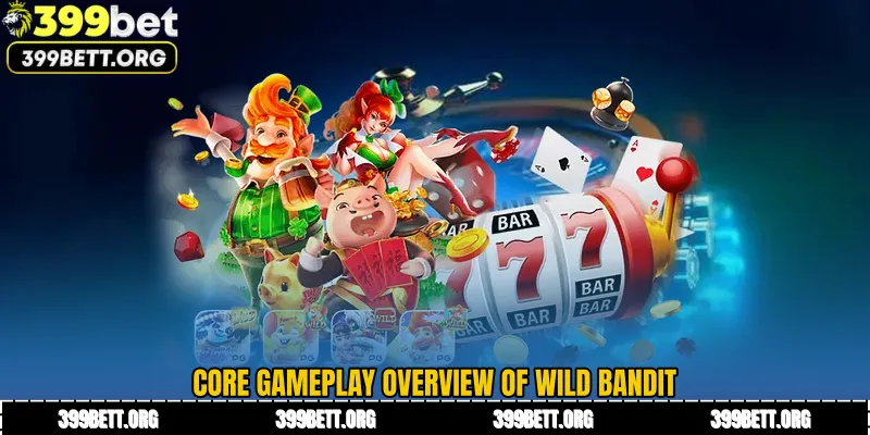 Core Gameplay Overview of Wild Bandit