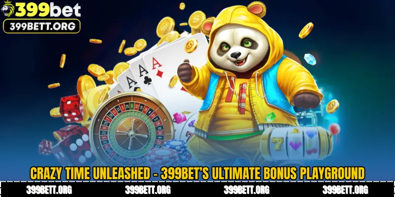 Crazy Time Unleashed - 399BET’s Ultimate Bonus Playground