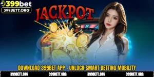 Download 399BET app - Unlock Smart Betting Mobility