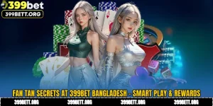 Fan Tan Secrets at 399BET Bangladesh - Smart Play & Rewards