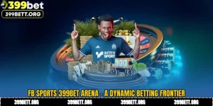 FB Sports 399BET Arena - A Dynamic Betting Frontier