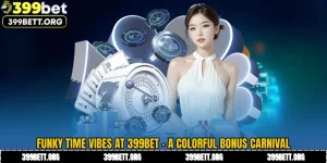 Funky Time Vibes at 399BET - A Colorful Bonus Carnival