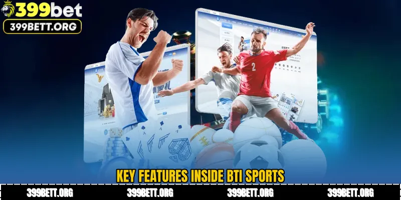 Key features inside BTi Sports