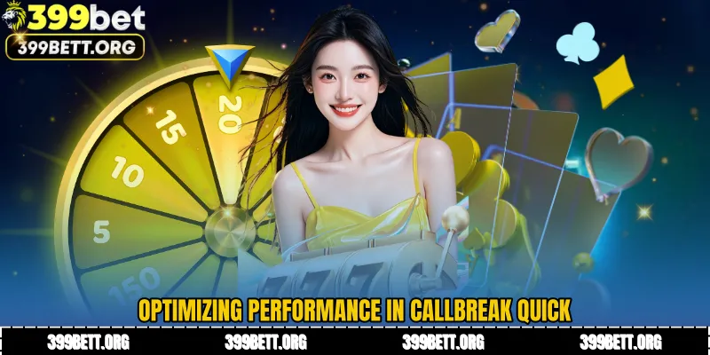 Optimizing Performance in Callbreak Quick