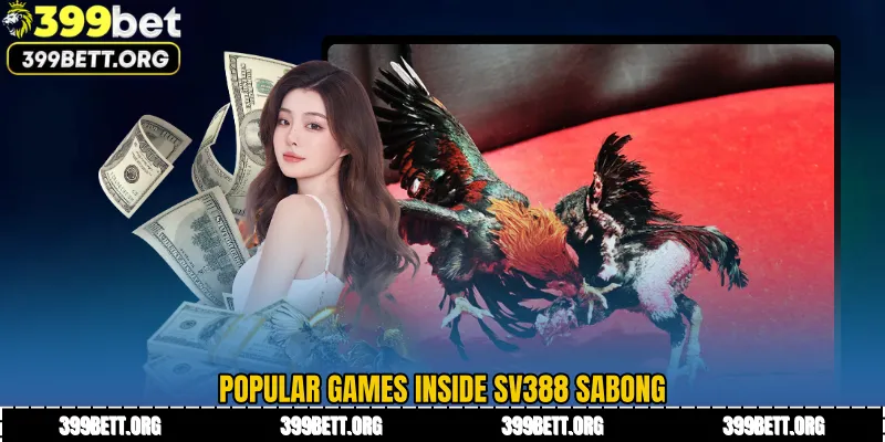 Popular games inside SV388 Sabong