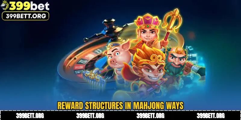 Reward Structures in Mahjong Ways