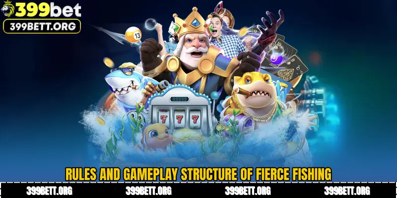 Rules and Gameplay Structure of Fierce Fishing