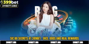Sic Bo Secrets at 399BET - Dice, Odds and Real Rewards