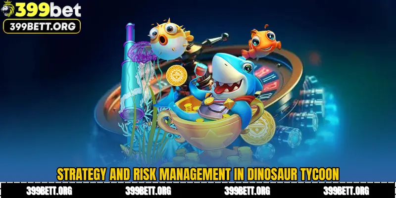 Strategy and Risk Management in Dinosaur Tycoon