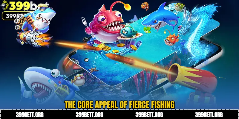 The Core Appeal of Fierce Fishing