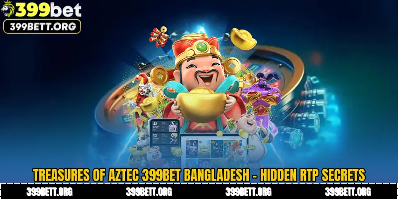 Treasures of Aztec 399BET Bangladesh - Hidden RTP Secrets
