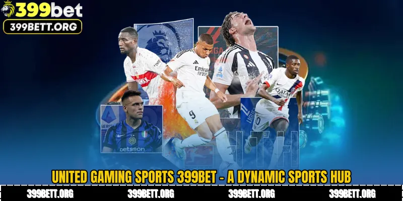 United Gaming Sports 399BET - A Dynamic Sports Hub