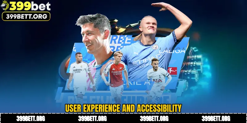User Experience and Accessibility